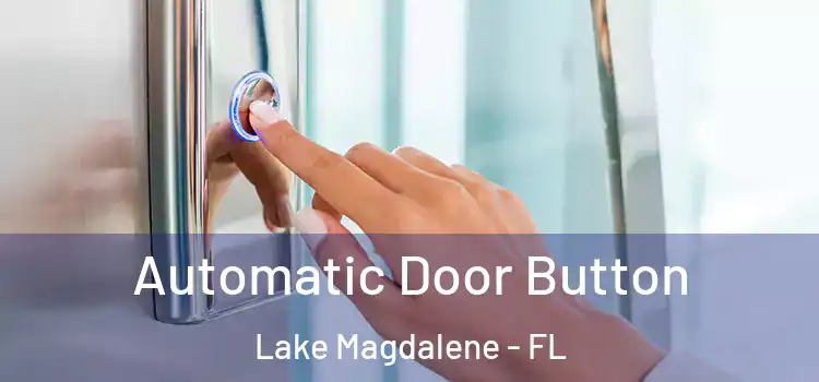 Automatic Door Button Lake Magdalene - FL
