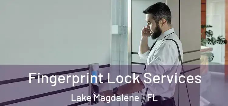 Fingerprint Lock Services Lake Magdalene - FL