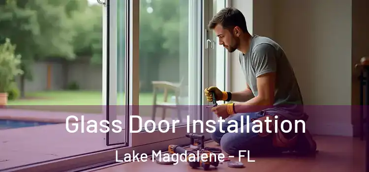 Glass Door Installation Lake Magdalene - FL